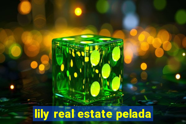 lily real estate pelada